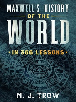 cover image of Maxwell's History of the World in 366 Lessons